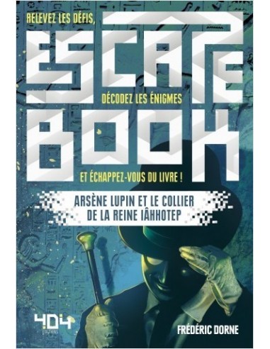 Escape book : Arsène Lupin et les bijoux de la reine Iâhhotep
