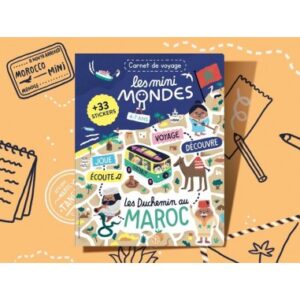 Les mini mondes Maroc 4-7 ans - Carnet d'activités autour du voyage