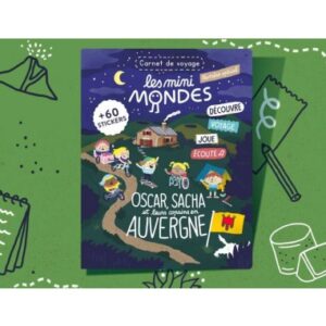 Les mini mondes Auvergne 4-7 ans - Carnet d'activités voyage