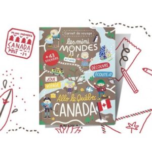 Les mini mondes Canada 4-7 ans - Carnet d'activités autour du voyage