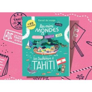 Les mini mondes Tahiti 2-3 ans - Carnet d'activités autour du voyage