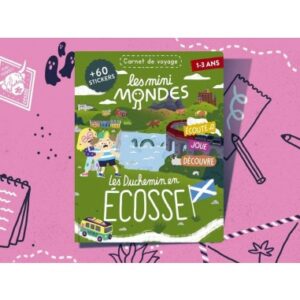 Les mini mondes Écosse 1-3 ans - Carnet d'activité autour du voyage