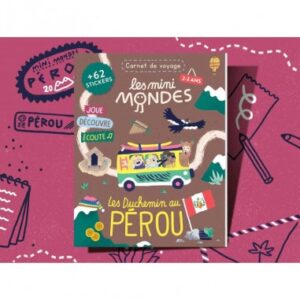 Les mini mondes Pérou 2-3 ans - Carnet d'activités autour du voyage