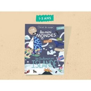 Les mini mondes Islande 1-3 ans - Cahier d'activités autour du voyage