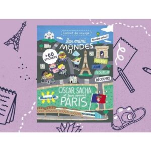 Les mini mondes Paris 4-7 ans - Carnet d'activités voyage
