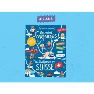 Les mini mondes Suisse 4-7 ans - Carnet d'activités autour du voyage