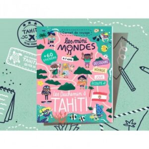 Les mini mondes Tahiti 4-7 ans - Carnet d'activités autour du voyage
